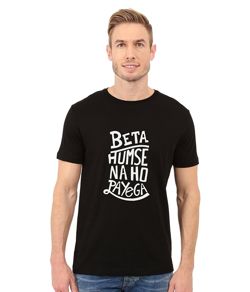 Double F BETA HUMSE NA HO PAYEGA Printed T-Shirts (S)